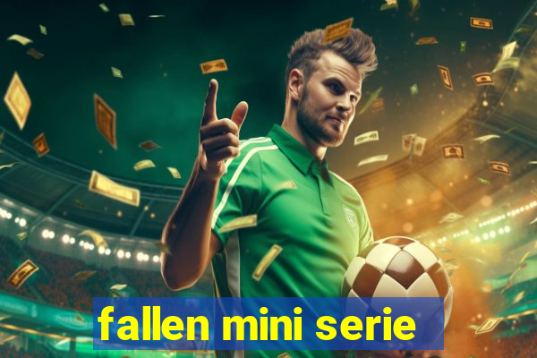 fallen mini serie